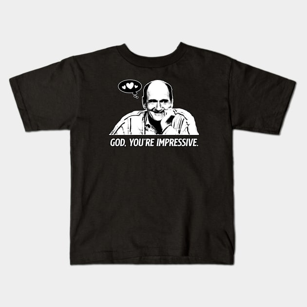 God, You're Impressive - Step Brothers Kids T-Shirt by Chewbaccadoll